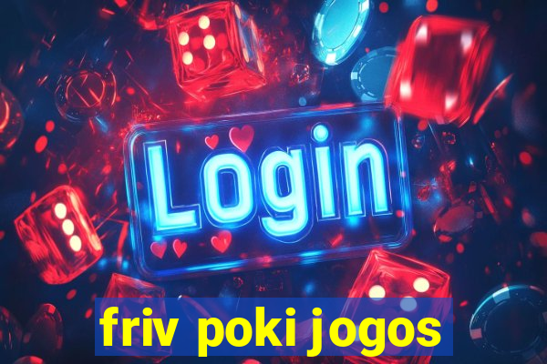 friv poki jogos